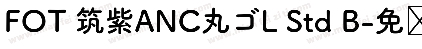 FOT 筑紫ANC丸ゴL Std B字体转换